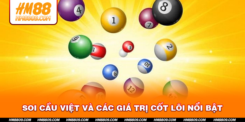 soi-cau-viet-va-cac-gia-tri-cot-loi-noi-bat